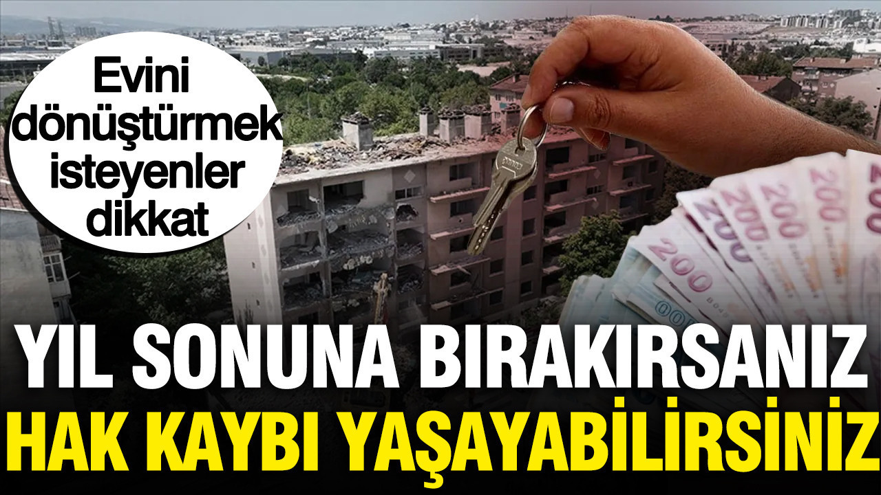 Kentsel dönüşümde yıl sonu tuzağına düşmeyin: 1 milyon 875 bin TL’lik destek uçup gidebilir Haber gorseli